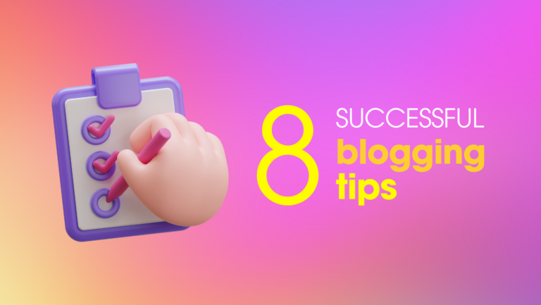 8 Untold Blogging Tips That Will Make Your Blog Successful