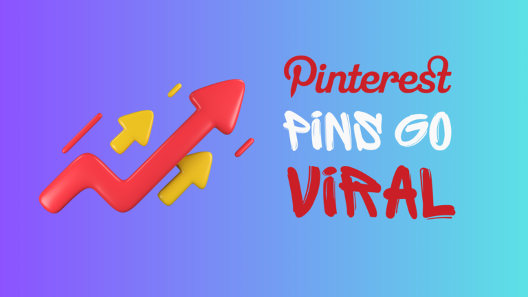 How to Make Pinterest Pins Go Viral in 2024