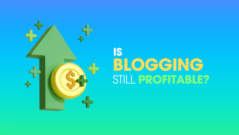 Is Blogging Still Profitable in 2024? Here’s What You Should Know!